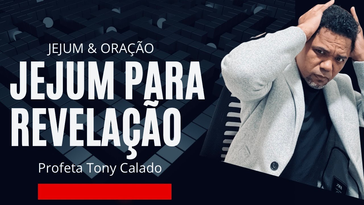 Jejum Para Revelação, 7 Dias Para Mudança | Tony Calado