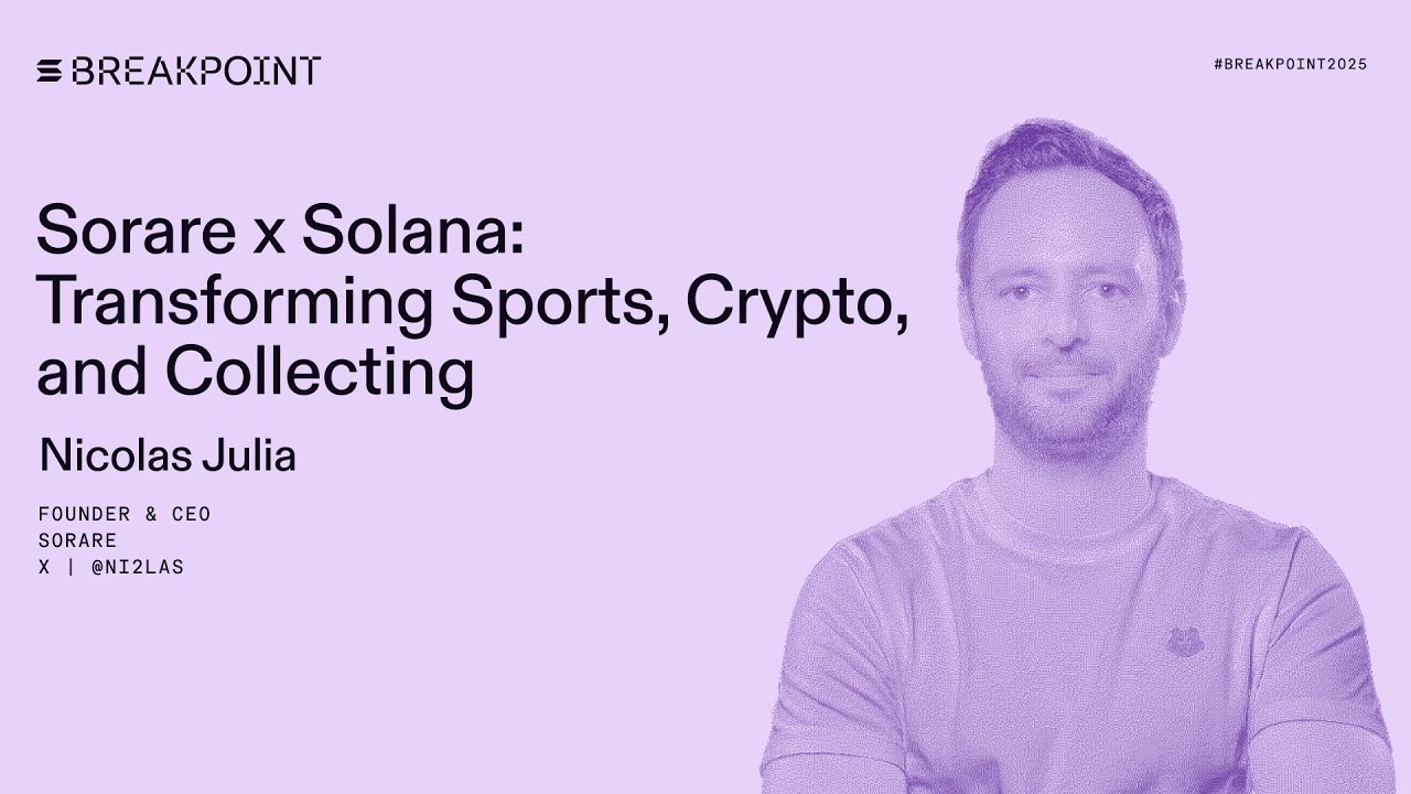 Breakpoint 2025: Sorare x Solana: Преобразуя спорт, криптовалюты и коллекционирование: Sorare (Ни...