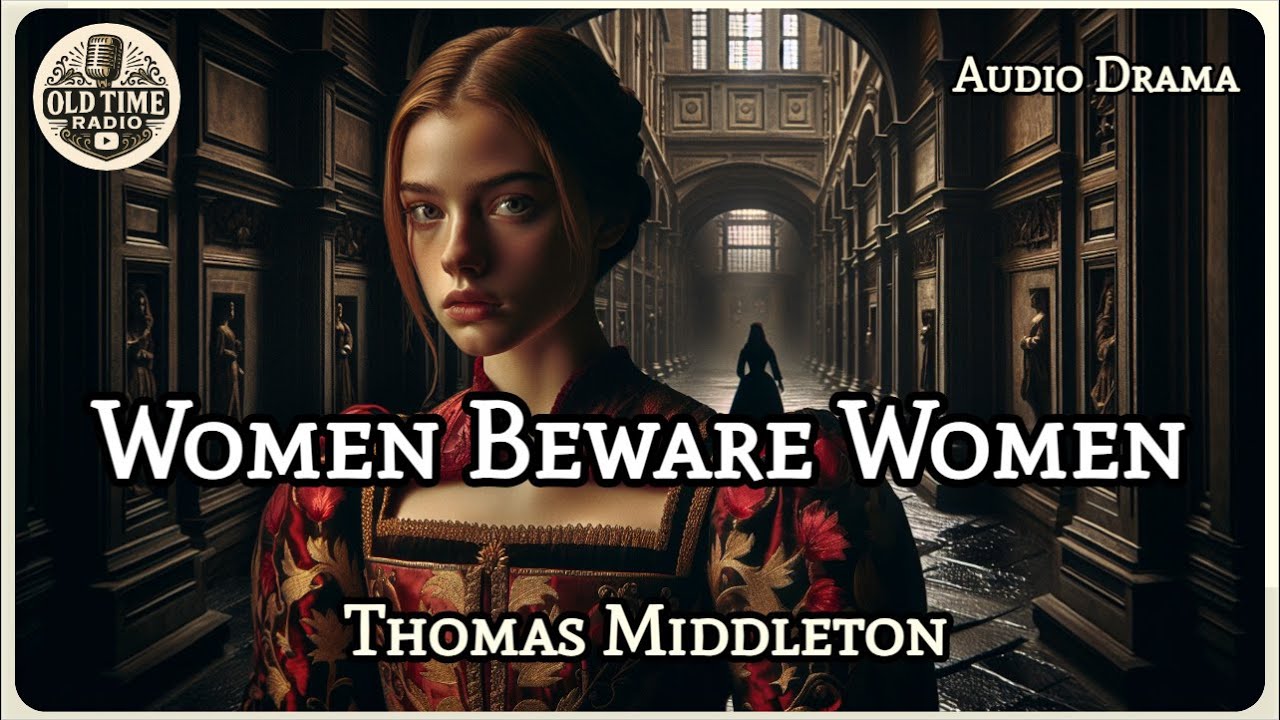 Women Beware Women | Thomas Middleton | Audio Drama | BBC Radio Drama | Old Time Radio
