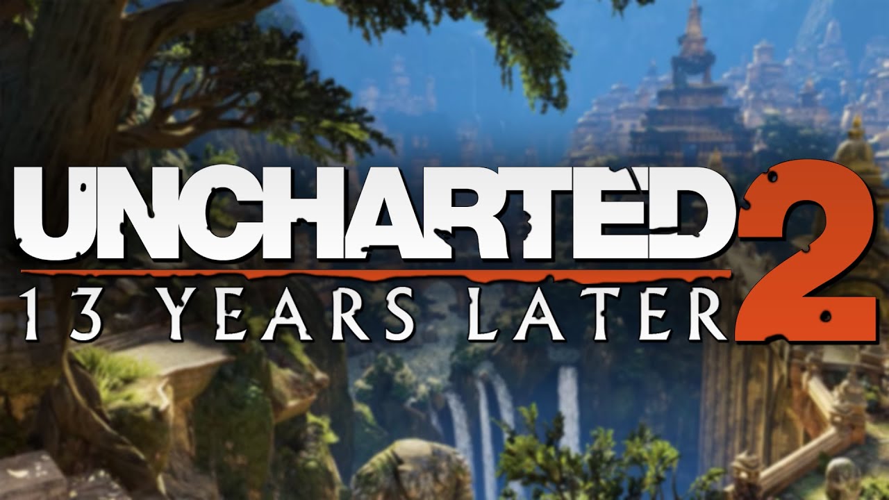 Uncharted 2: Среди воров — 13 лет спустя