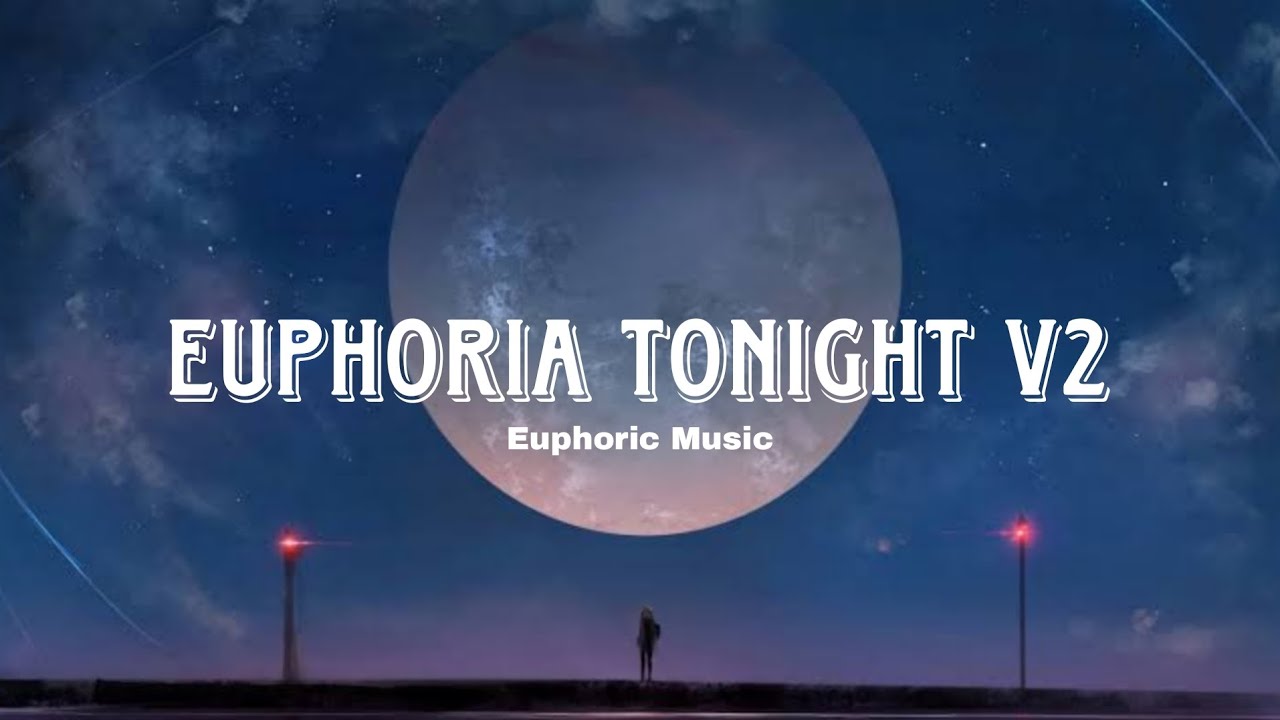 EuphoricMusic - Euphoria Tonight V2