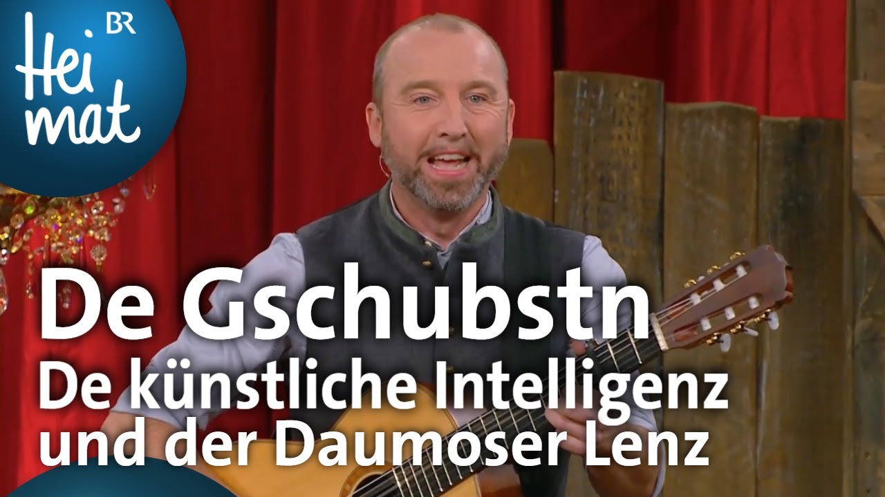 De Gschubstn: De k&uuml;nstliche Intelligenz und der Daumoser Lenz | Brettl-Spitzen | BR Heimat