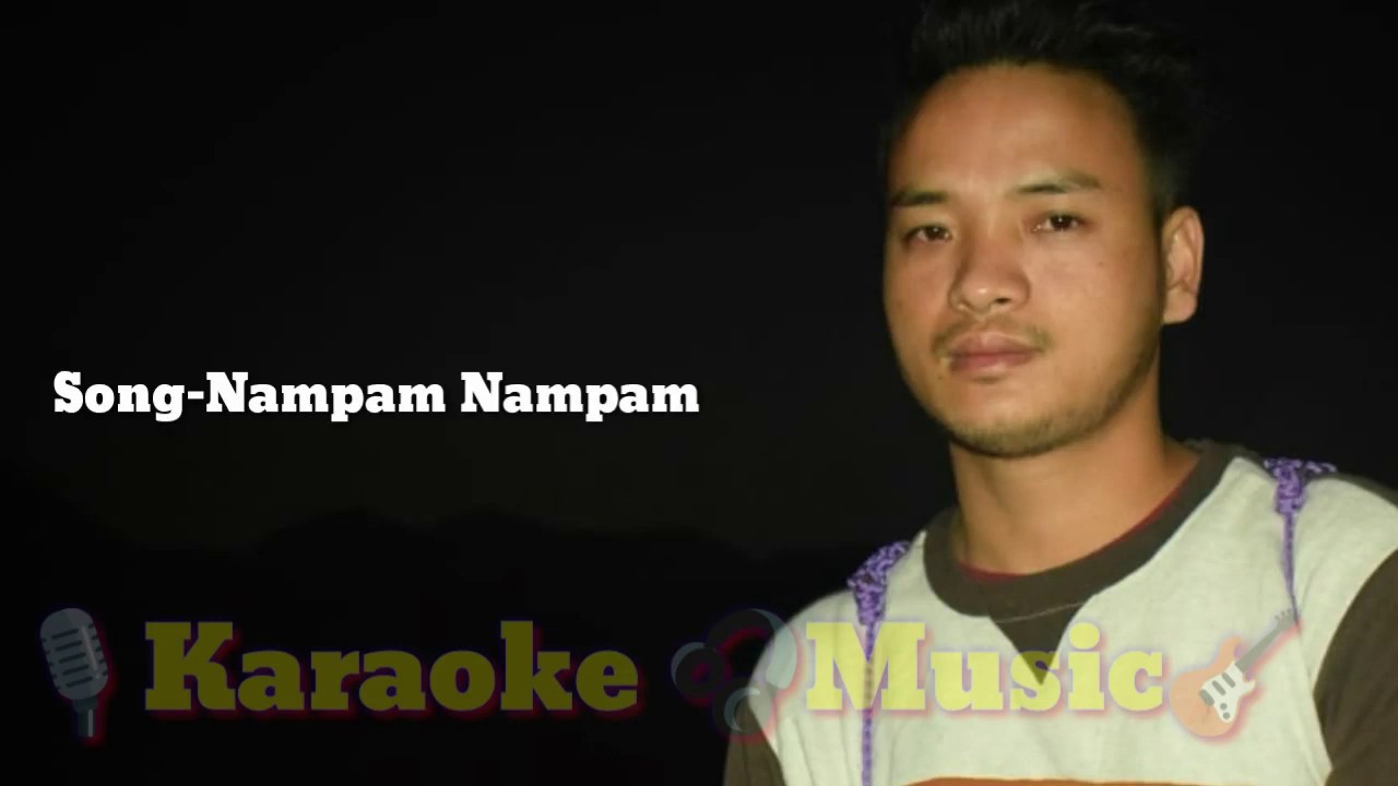 Nampam Nampam-Nyishi Karaoke With Lyrics