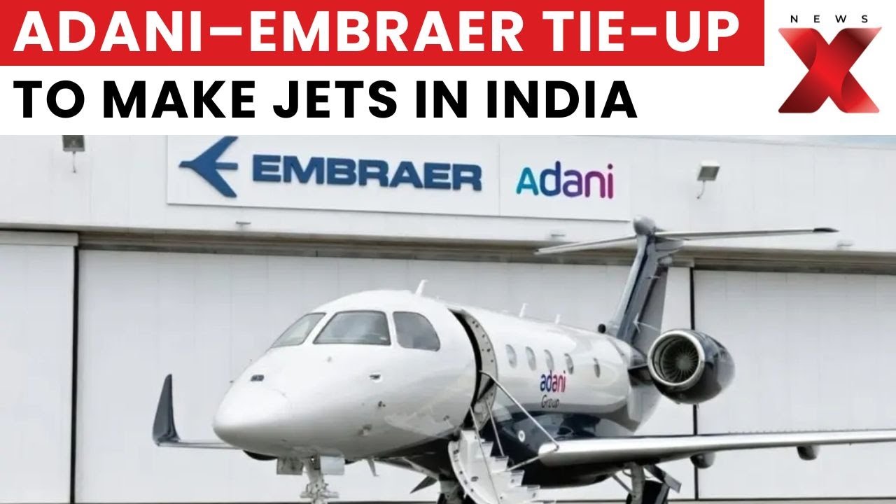 Adani–Embraer to Build Regional Aircraft in India, Boosting Indigenous Manufacturing | NewsX