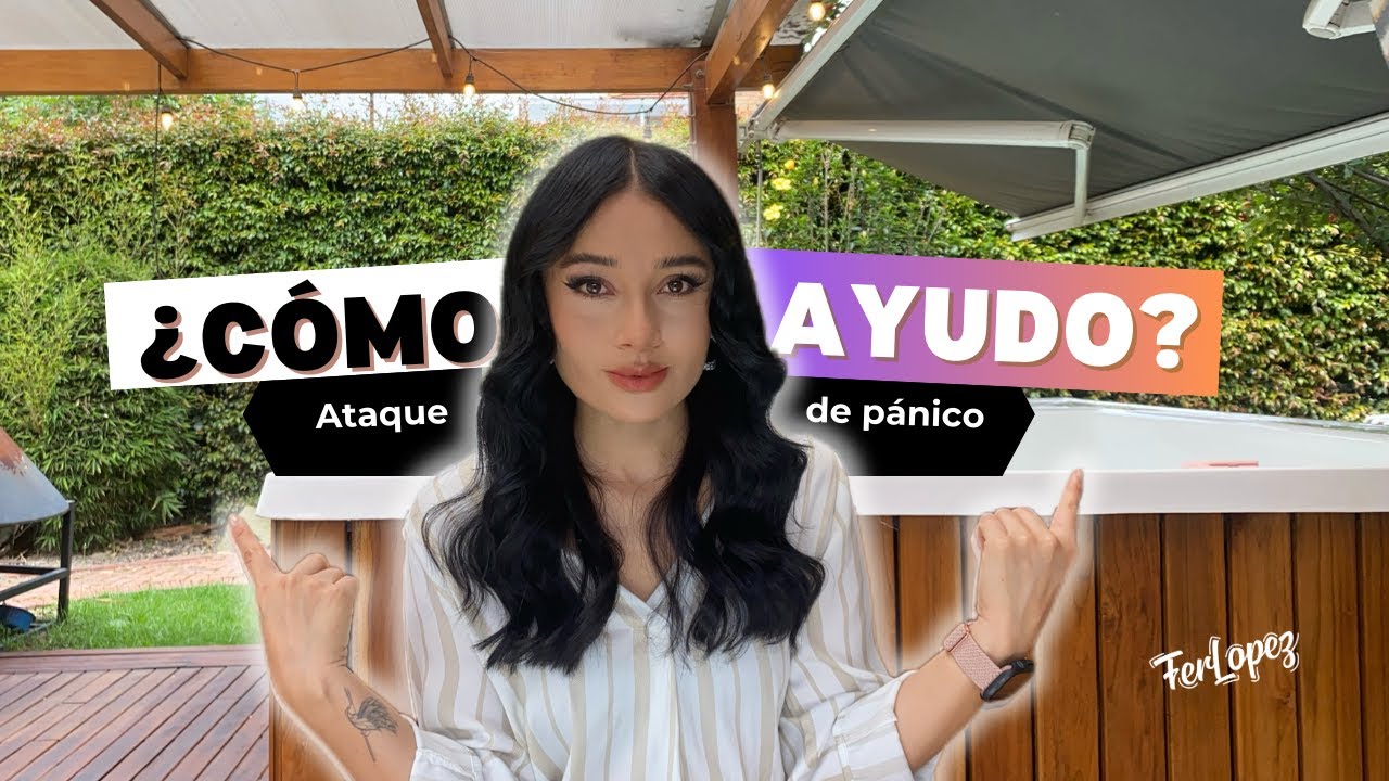 ¿Cómo puedo ayudar a alguien con Ataque de Pánico? 2025 - FerLópez