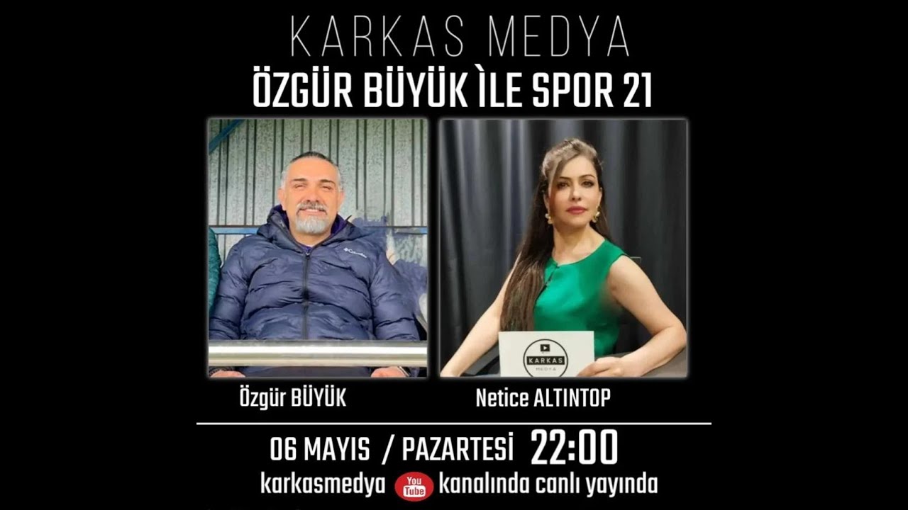 Netice Altıntop ve Özgür Büyük ile Spor21 - 06.05.2024