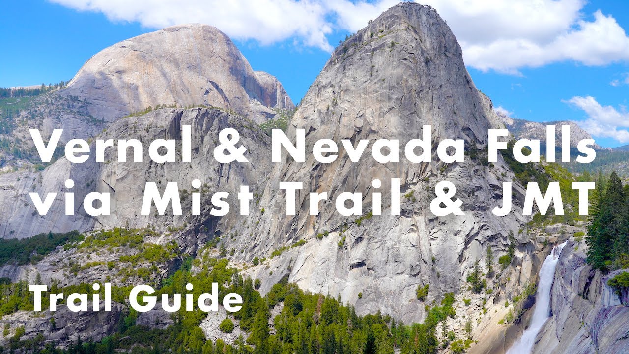 Vernal & Nevada Falls via Mist Trail & JMT in Yosemite National Park, California Trail Guide
