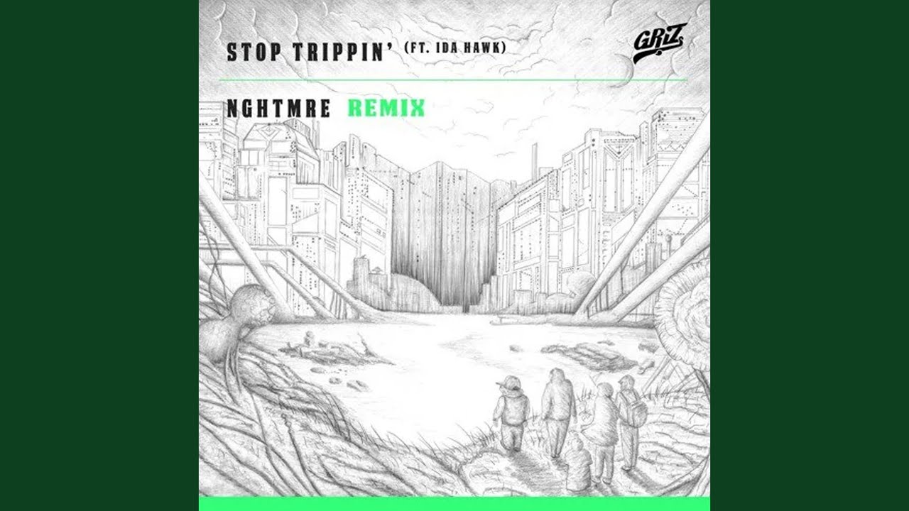 Stop Trippin' (NGHTMRE Remix)