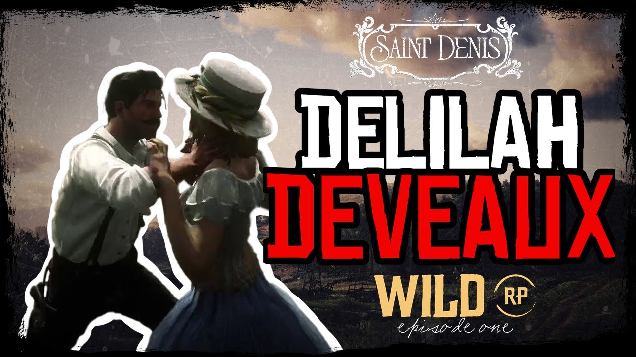 Delilah Deveaux: A LAYDEE - WildRP Episode 1