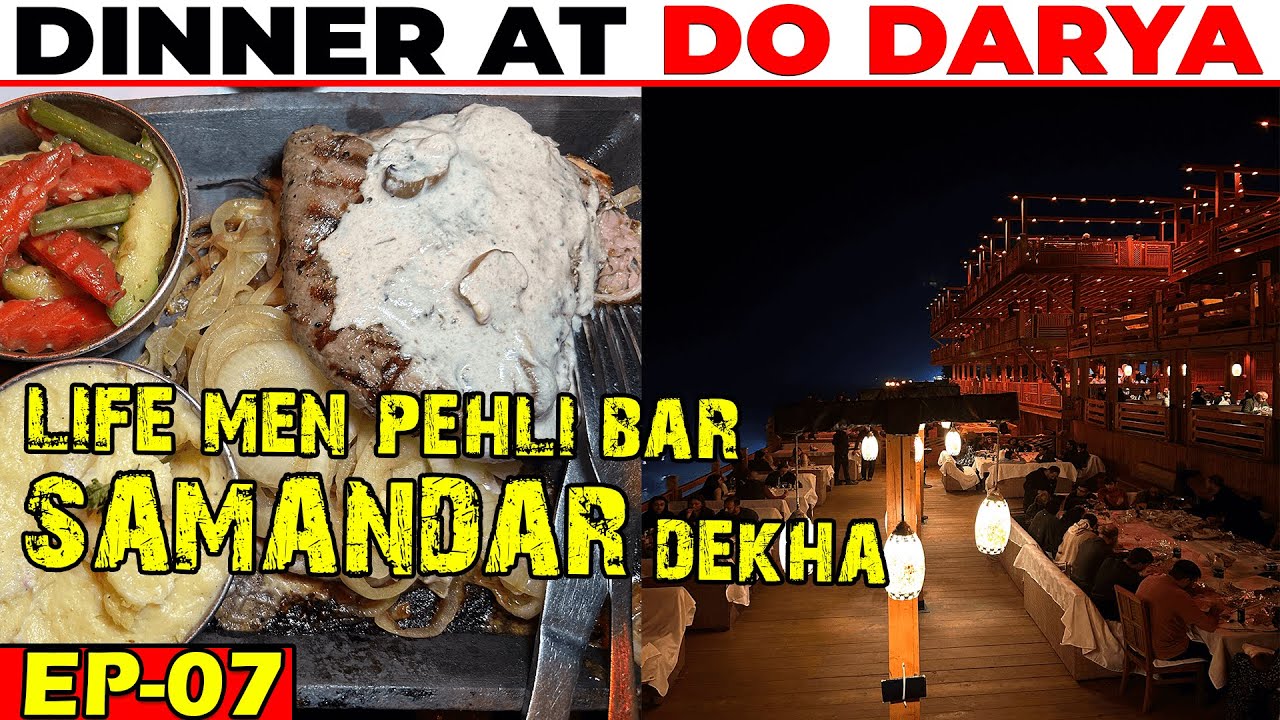 LIFE Men First Time SAMANDAR Dekha 🥹😳 Dinner at Do Darya | Ammar Biker