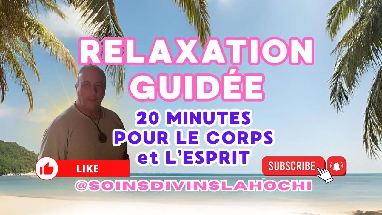 ✨ Relaxation guidée 20 min – Récupération, Sérénité & Voyage Intérieur | Soins Divins Lahochi
