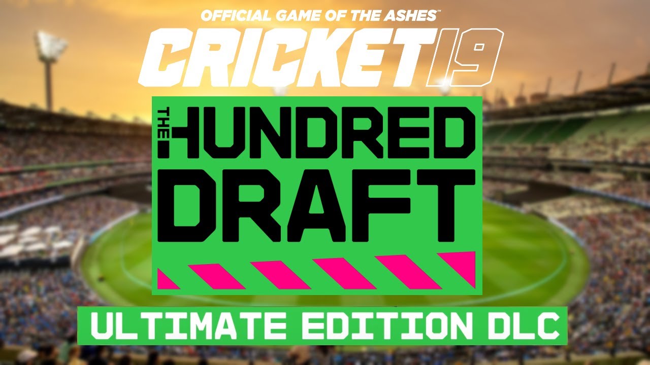Cricket 19 Ultimate Edition DLC |The Hundred Draft Mode | Signing Up Players