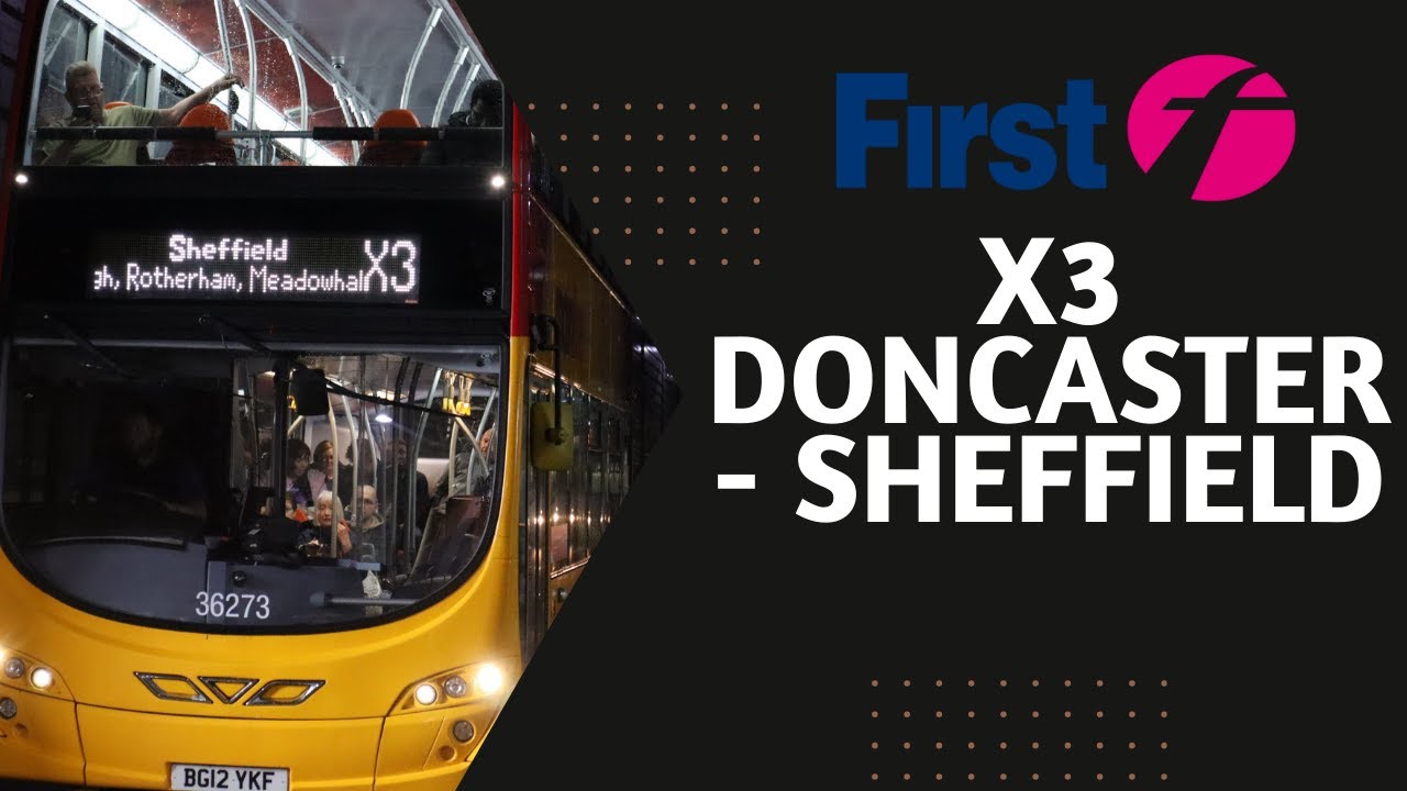X3 | Doncaster to Sheffield | via Conisborough | Rotherham | Meadowhall | First South Yorkshire