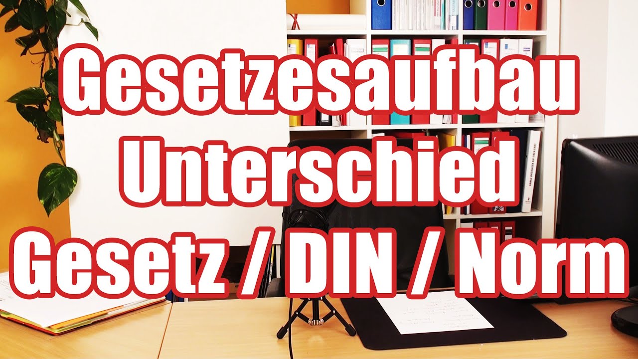 Aufbau unserer Gesetze, Unterschied zw. Gesetz und DIN bzw. Norm