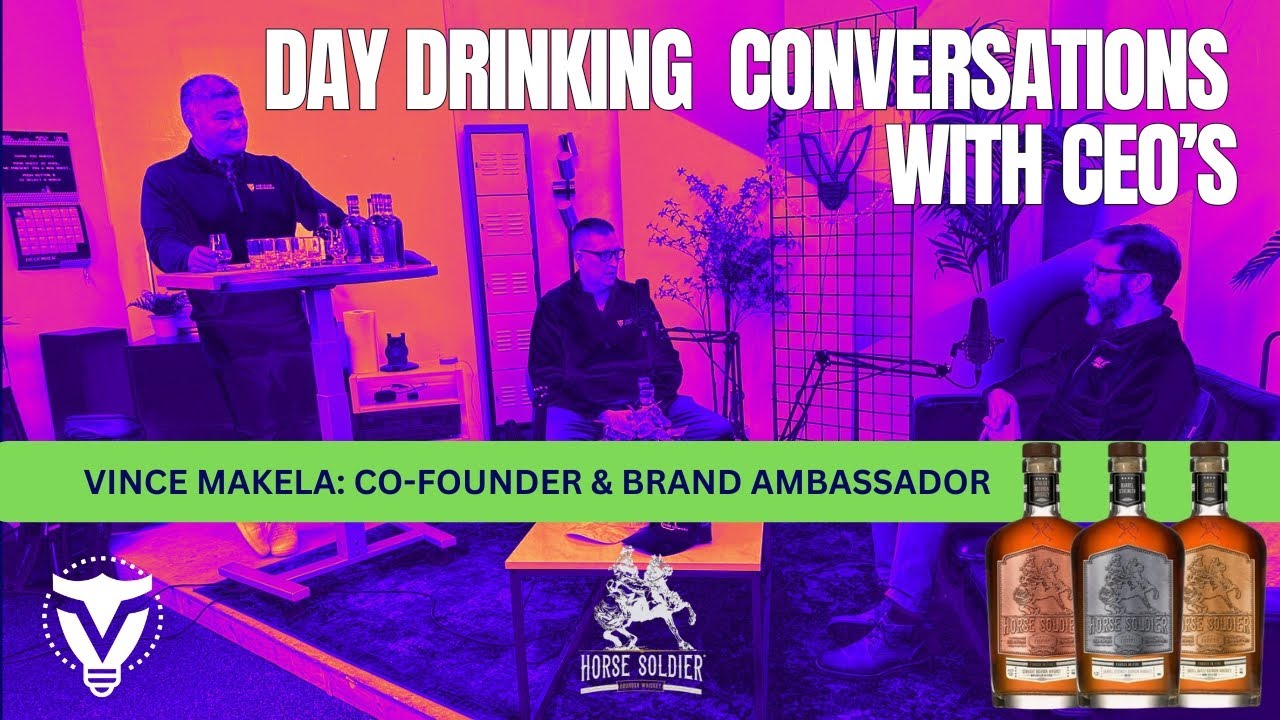Bourbon, Business & Combat: Raw Conversations With Vince Makela