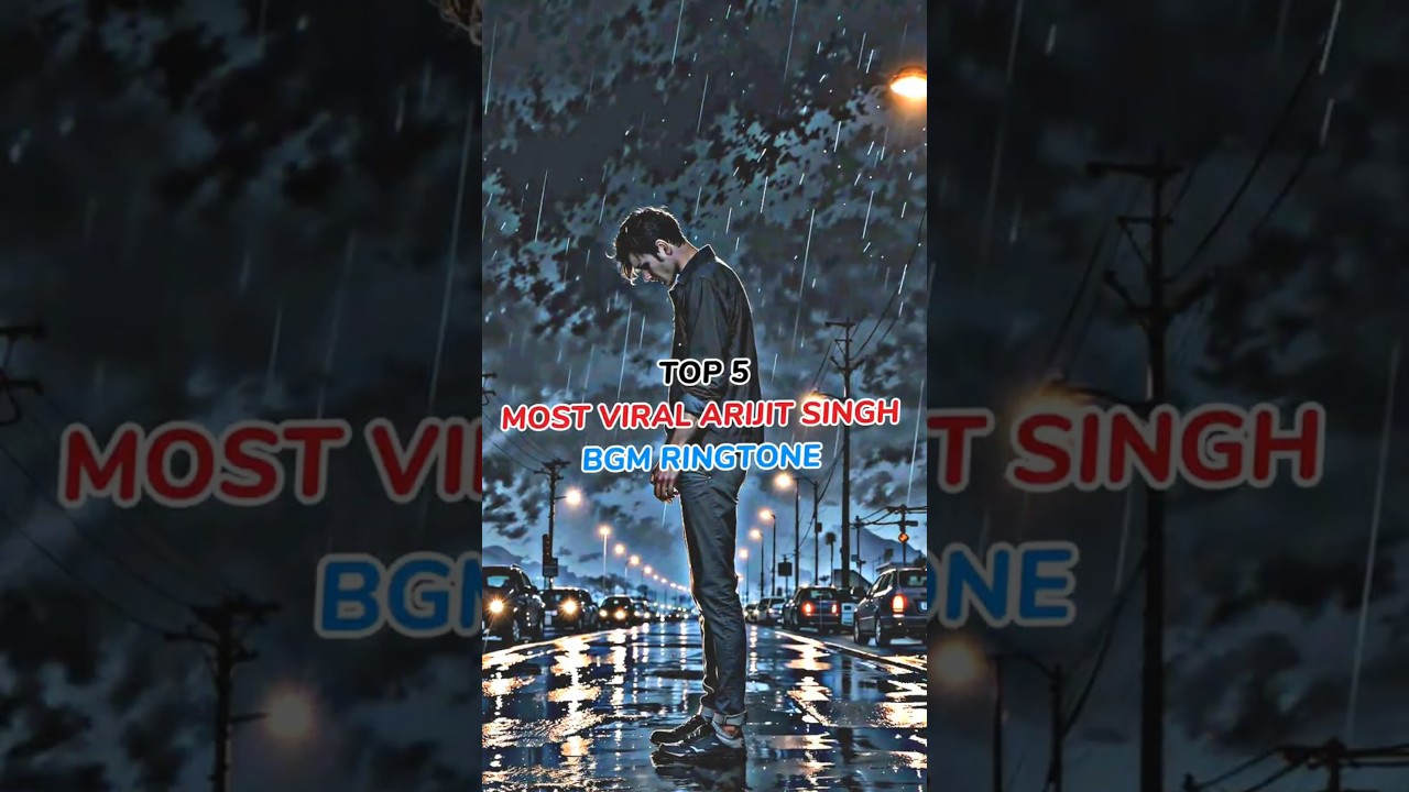 Arijit Singh Top 5 Most Viral BGM Ringtone 