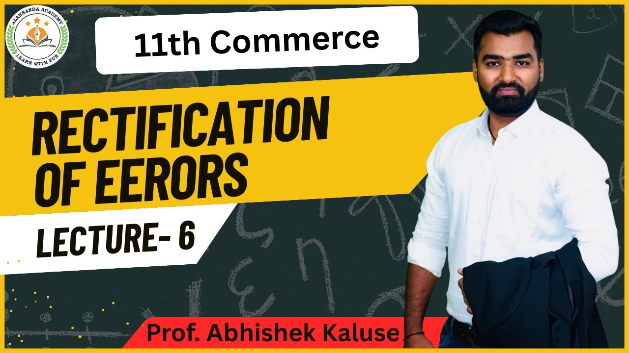11th Commerce | ACCOUNTS | RECTIFICATION OF EERORS  | lecture 8 | with Prof. ABHISHEK KALUSE