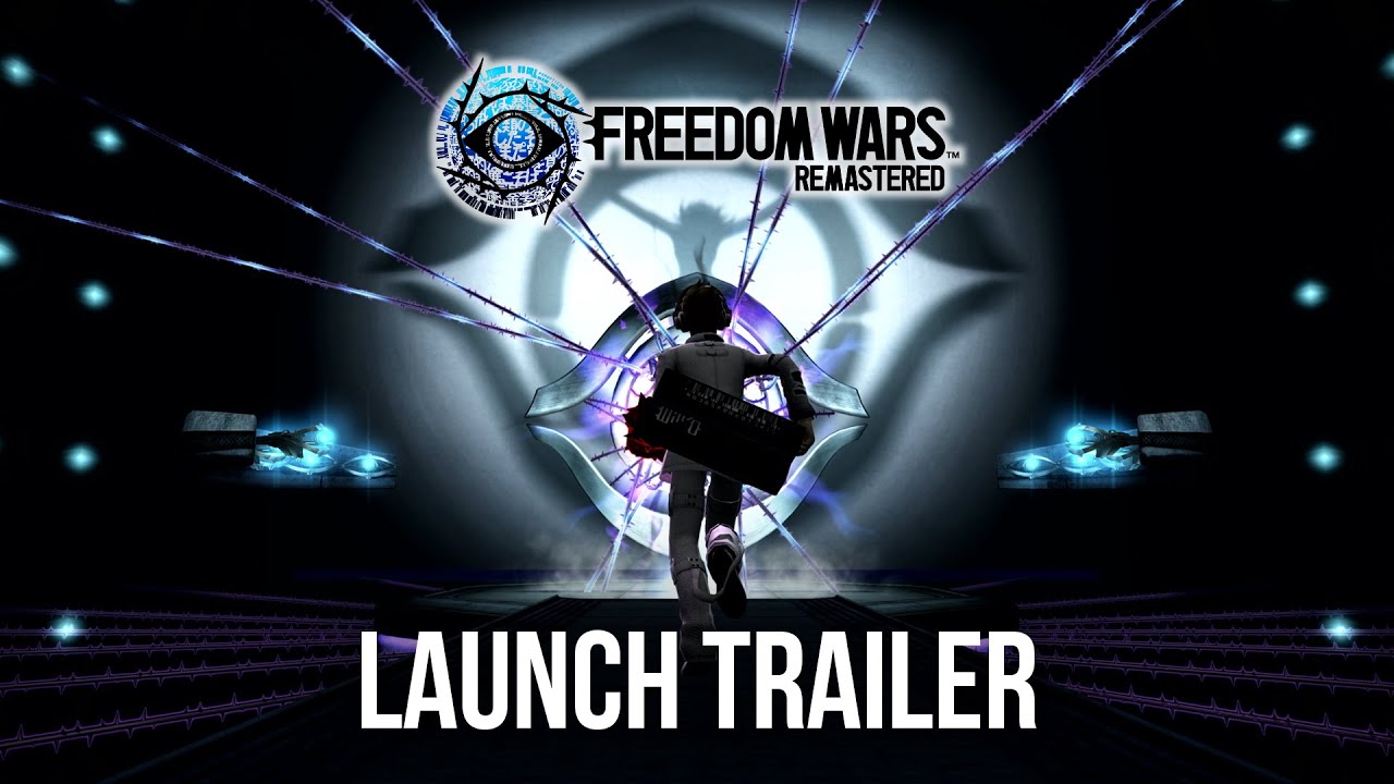 FREEDOM WARS REMASTERED &mdash; Launch Trailer