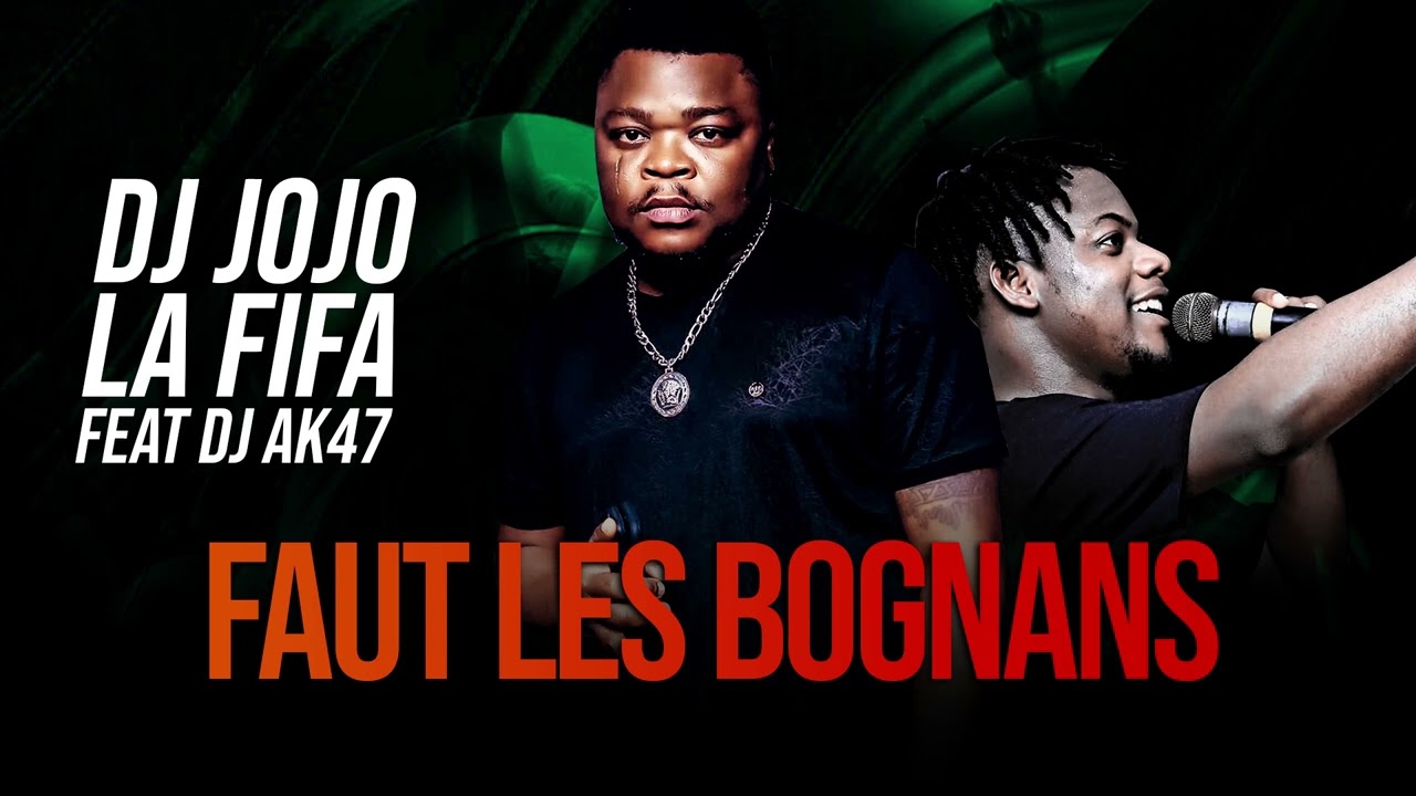 JOJO LA FIFA Feat. AK47 - FAUT LES BOGNANS (Audio Officiel)