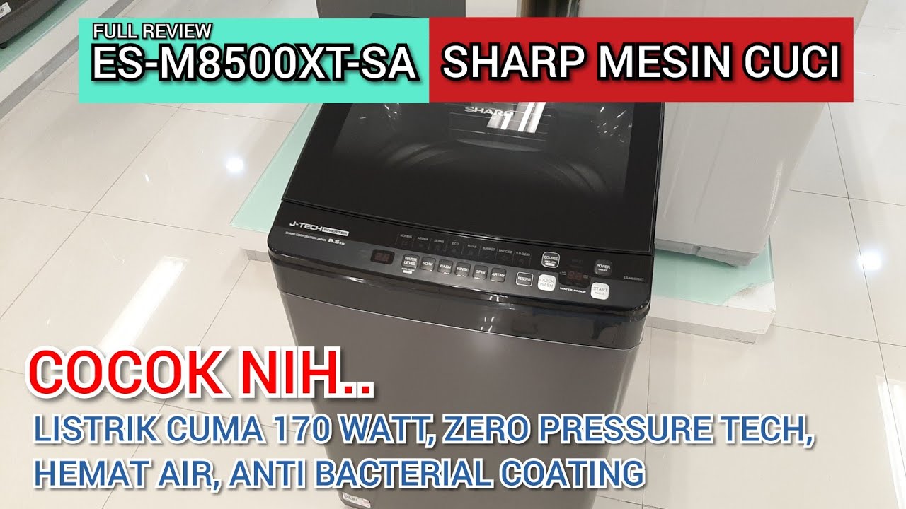 FULL REVIEW - SHARP MESIN CUCI Type ES-M8500XT-SA Hemat Listrik & Hemat Air