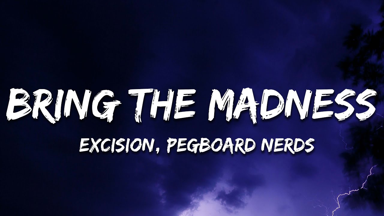 Excision & Pegboard Nerds - Bring The Madness (Noisestorm Remix) [Lyrics]