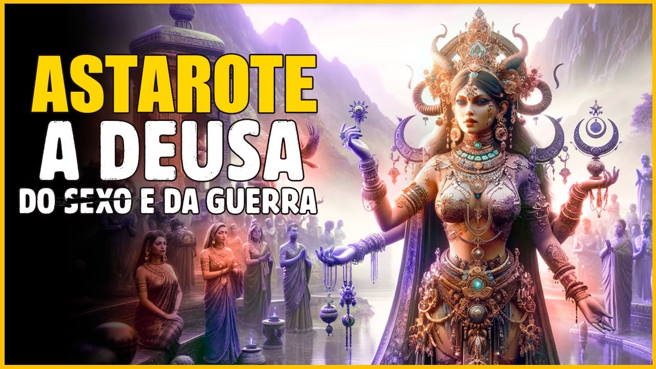 Astarote: A Deusa B&iacute;blica que Arrastou Muitos para a Ru&iacute;na