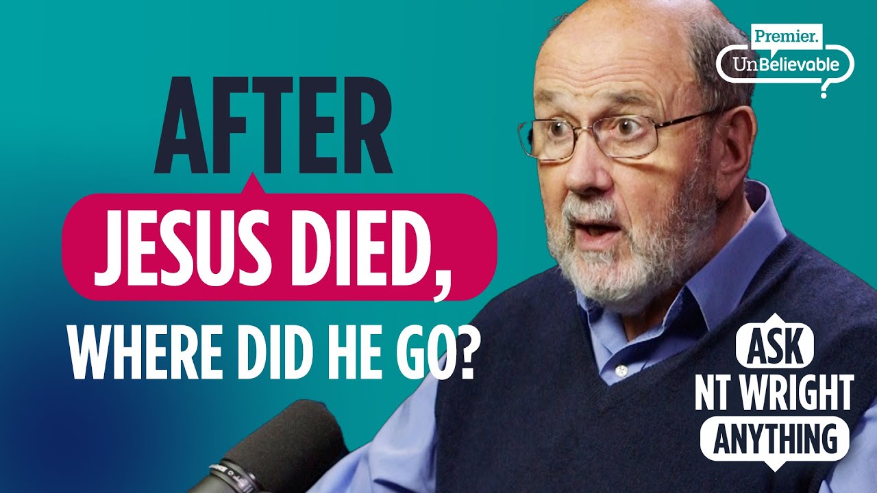 Did Jesus go to hell? Ask NT Wright Anything Podcast