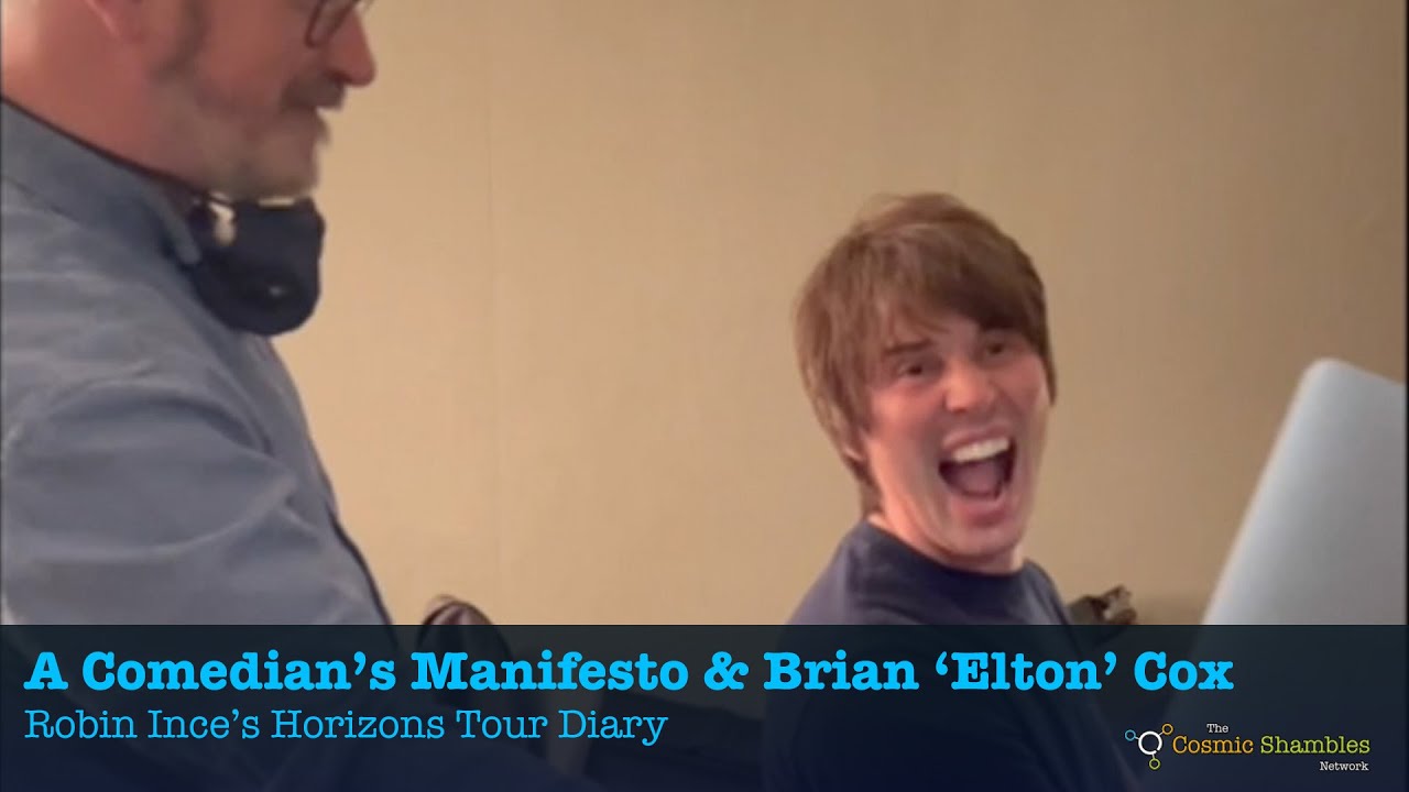 A Comedian's Manifesto and Brian 'Elton' Cox - Robin Ince's Horizons Tour Diary