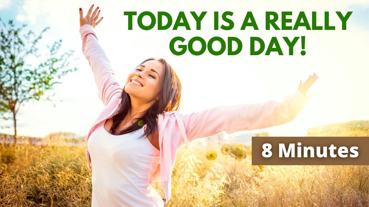 Today Is a Really Good Day! Affirmations to Celebrate the Good in Your Life
