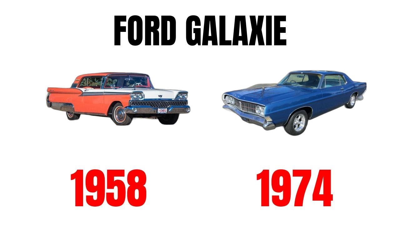 Ford Galaxie (Evolution 1958 - 1974) - All generations