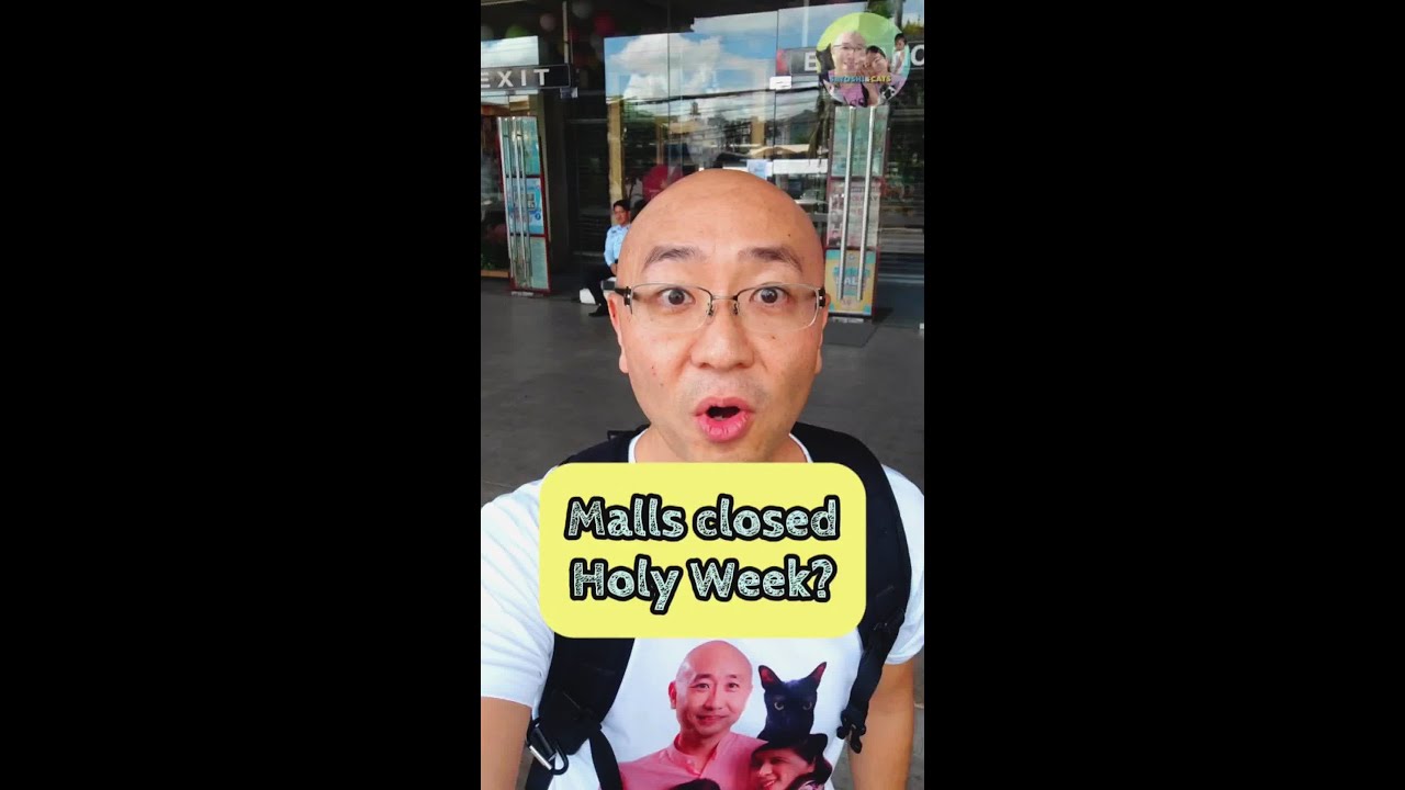 No malls during Holy Week?!