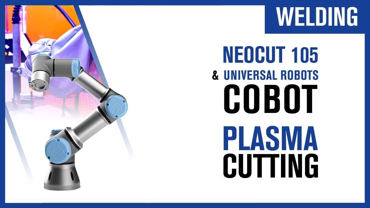 [ZOOM...] Plasma cutting with GYS Neocut 105 and Universal Robots cobot