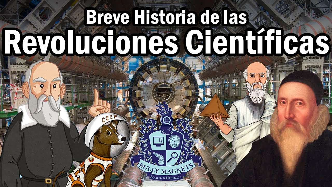 Breve historia de las revoluciones científicas - Bully Magnets - Historia Documental