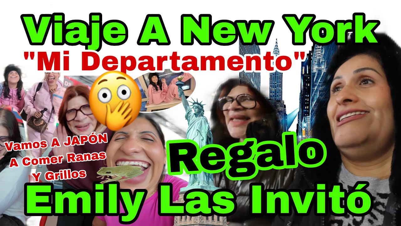 El Gran Viaje A New York🗽😱Emily Las Invitó 🙄”Mi Departamento🏬😲Vamos A Japón A Comer  Ranas🐸 y 🦗🤦🏻‍♀️