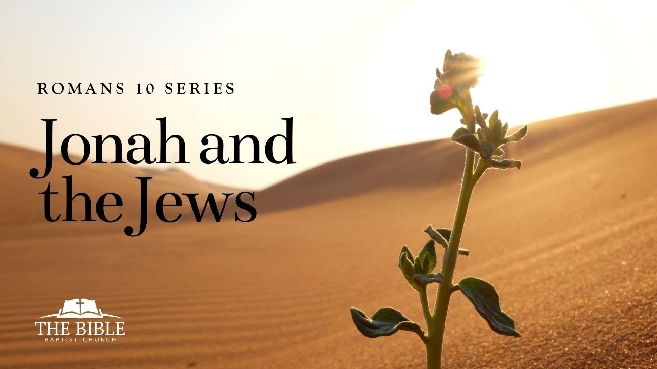 Jonah and the Jews | Romans 11 - Lesson 4