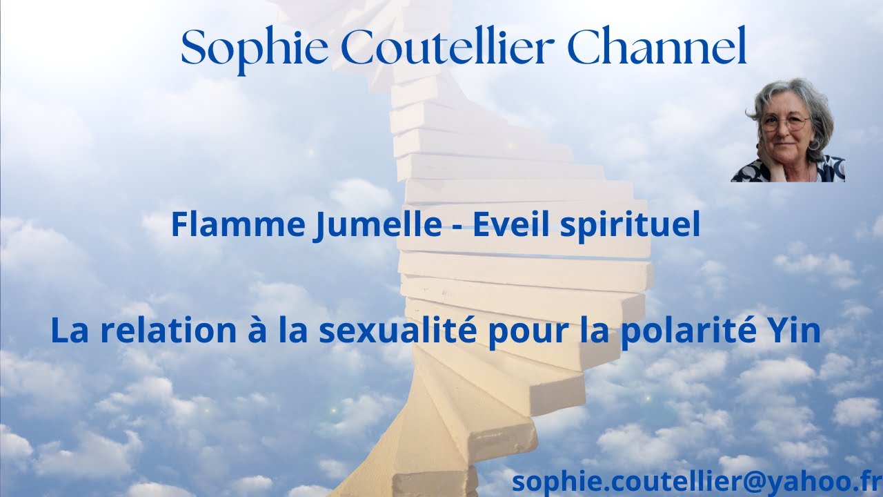 Flamme jumelle - Eveil Spirituel : La relation à la sexualité pour la polarité Yin