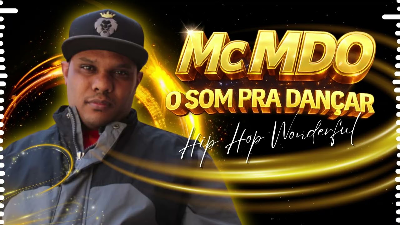 MC MDO - O SOM PRA DANÇAR - HIP HOP WONDERFUL 