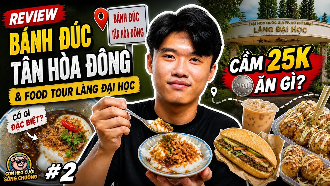 CON HEO CƯỜI SỔNG #2: ĂN TỪ BÌNH TÂN RA LÀNG ĐẠI HỌC