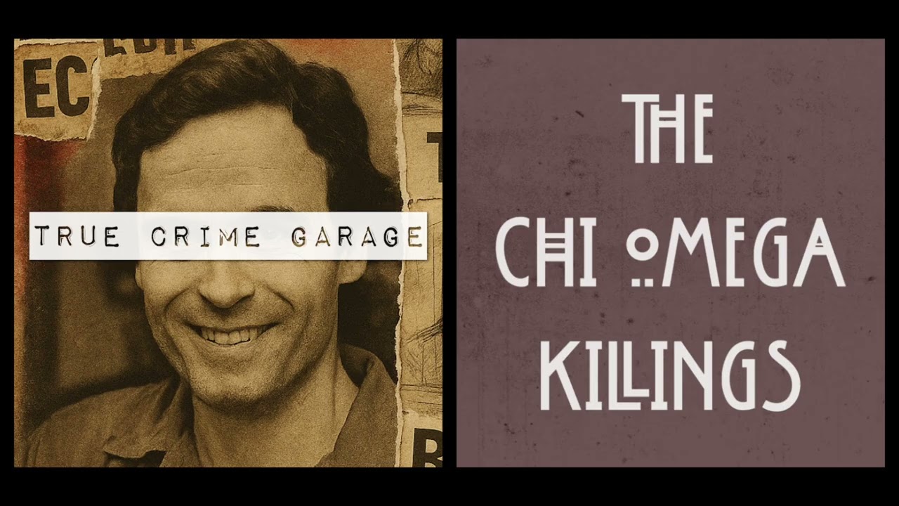 The Chi Omega Killings /// True Crime Garage