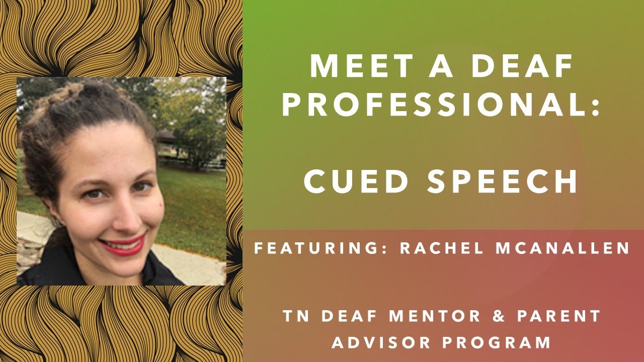 Meet A Deaf Professional: Cued Speech with Rachel McAnallen