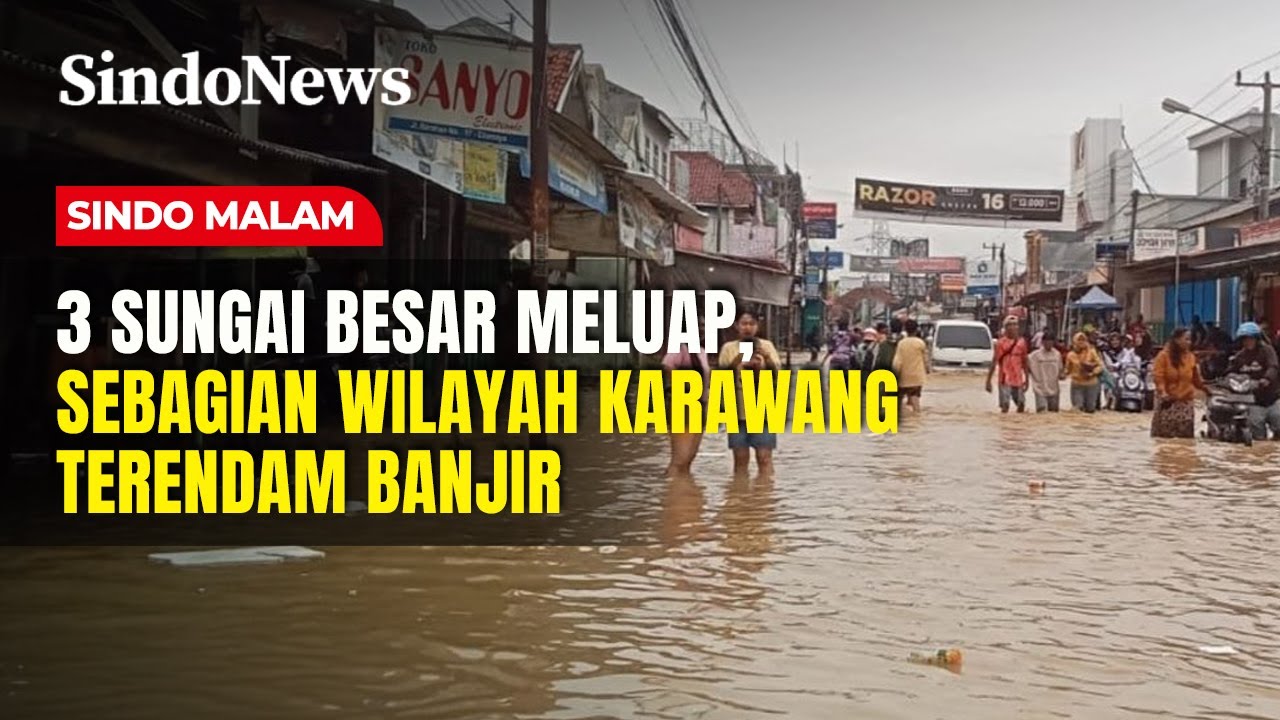 Tiga Sungai Besar Meluap, Sebagian Wilayah Karawang Terendam Banjir | Sindo Malam | 30/01