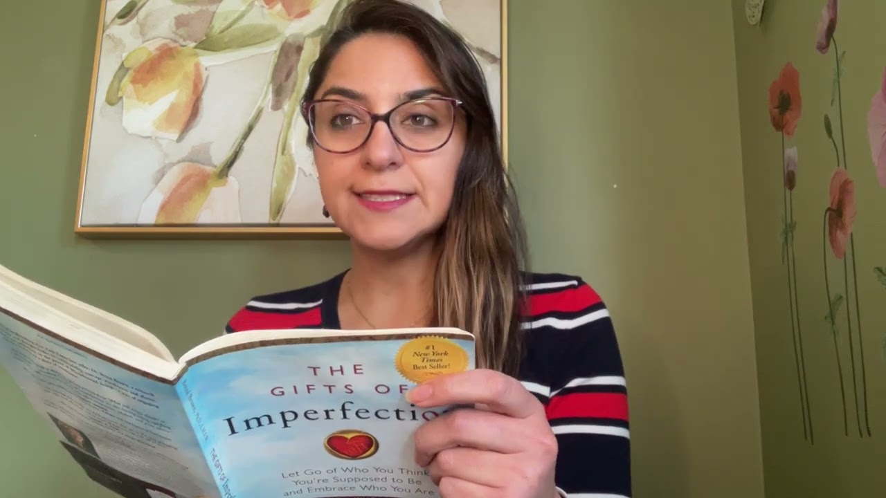 Book reading by Zahra, The Gifts of Imperfection by Brene Brown- Video 3, Part 1- Chapter 1- 1 of 2