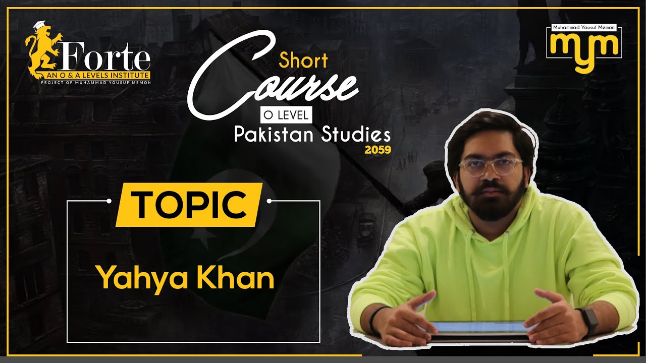 Yahya Khan | Olevel Pakistan Studies | 2059/01 | Muhammad Yousuf Memon