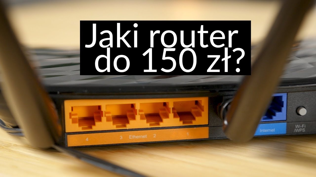 Jaki router kupić za około 150 złotych?