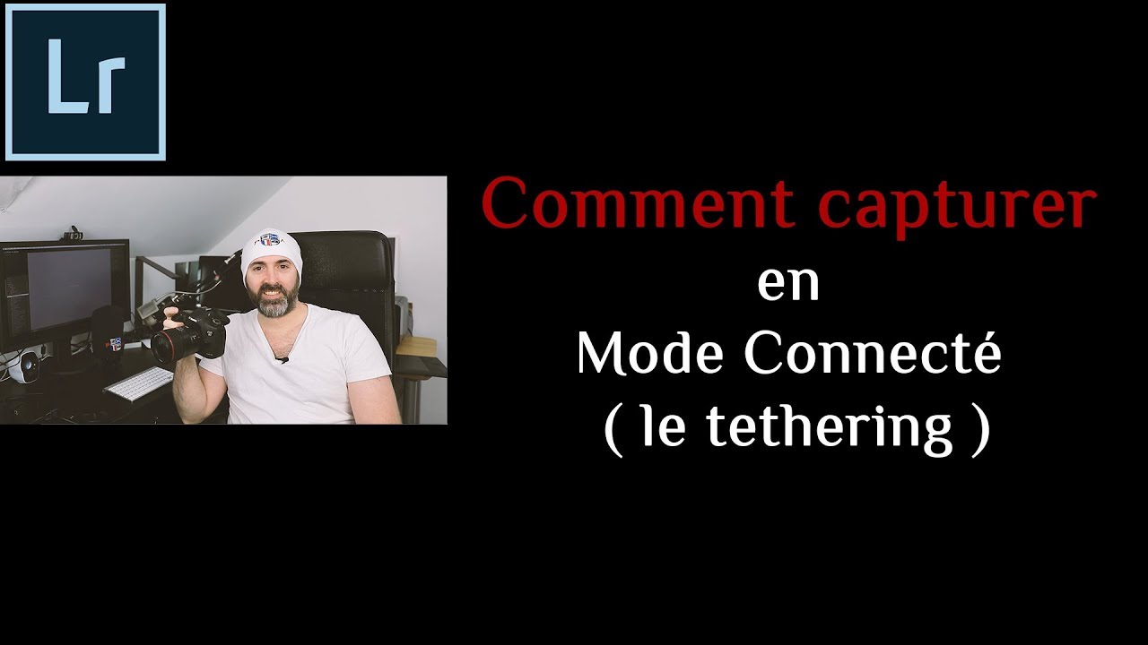 Comment photographier en Mode Connecté (Tethering)