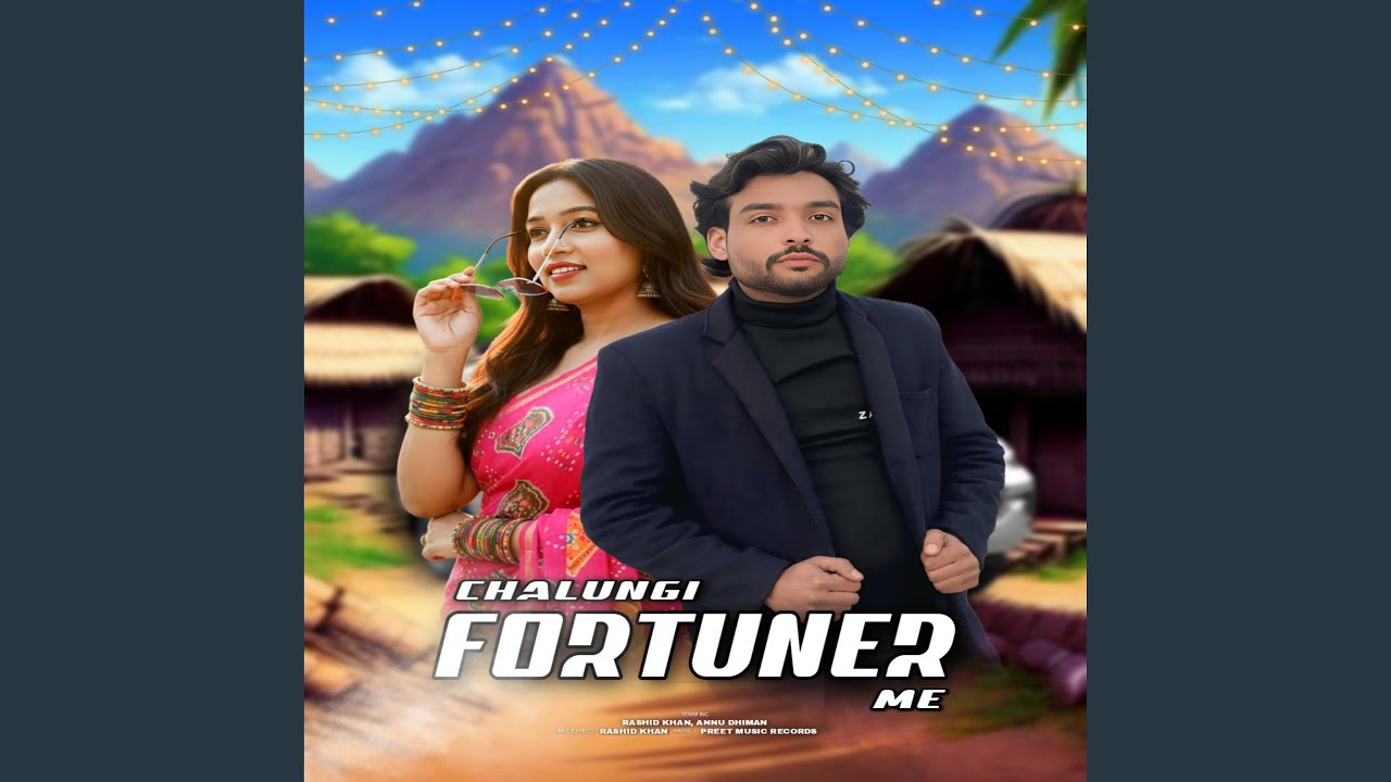 Chalungi Fortuner Me