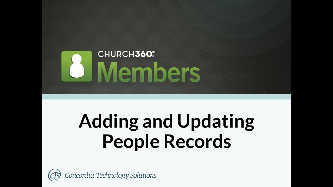 Church360&deg; Members Adding Updating People Records