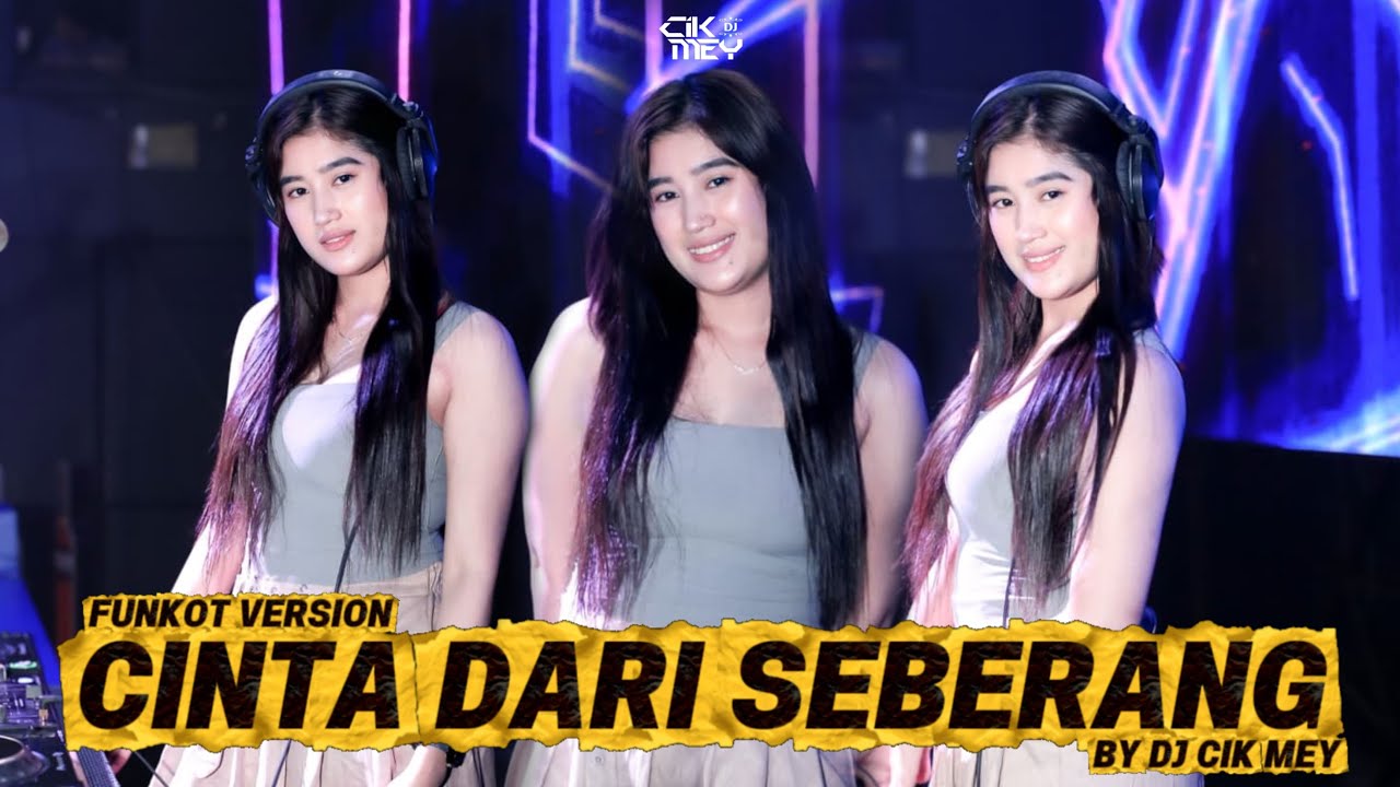 FUNKOT NEW - CINTA DARI SEBERANG - COVER DJ CIKMEY ON THE MIX (VIRAL TIKTOK)