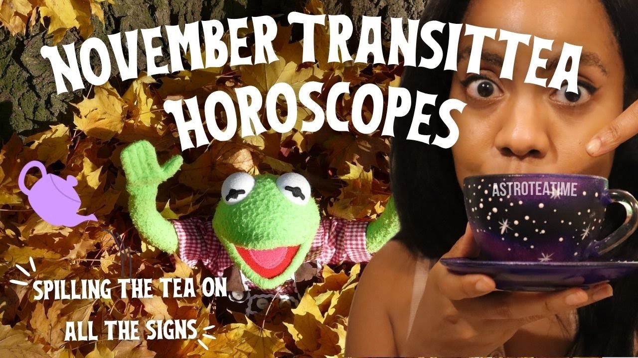 ♏🦂 November 2025 Transittea Horoscopes for All Signs | What's the AstroloTEA for You🍁☕🔮??
