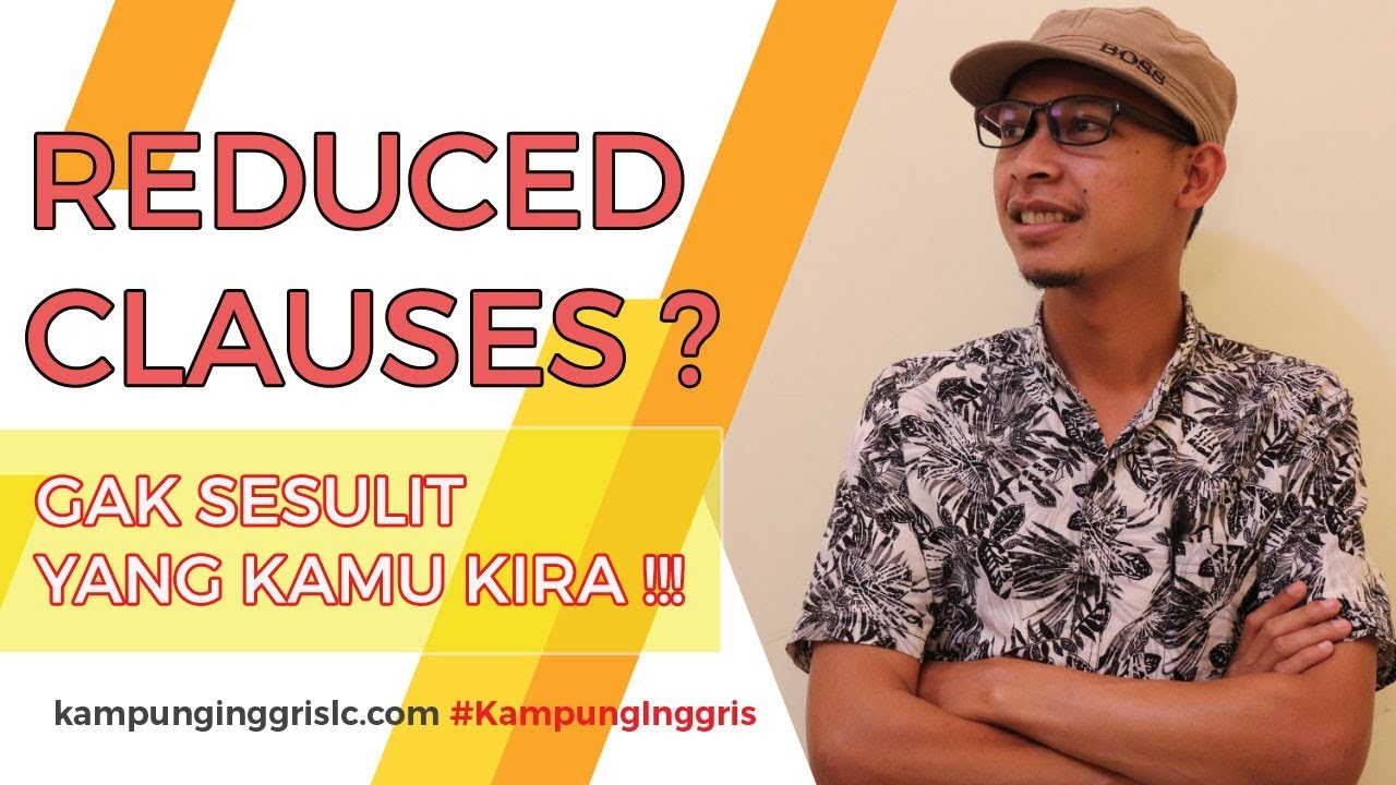 REDUCED CLAUSES, Penjelasan dan Contoh | TEATU with Mr Sony - Kampung Inggris LC